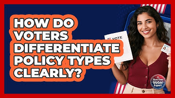 How Do Voters Differentiate Policy Types Clearly? - First Time Voter Expert