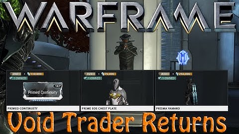 Warframe - Void Traders Returned! 20th Feb - 22nd Feb