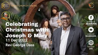 (English Service) 11 Dec 2022 : Celebrating Christmas with Joseph and Mary // Rev George Dass
