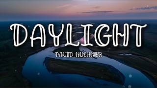 David Kushner – Daylight (Lyrics) | Lost Between Light & Dark
