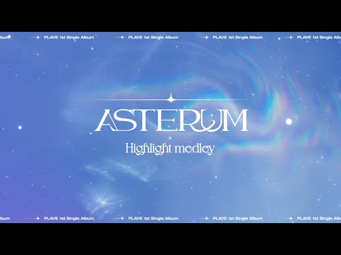PLAVE (플레이브) 'ASTERUM' Highlight Medley