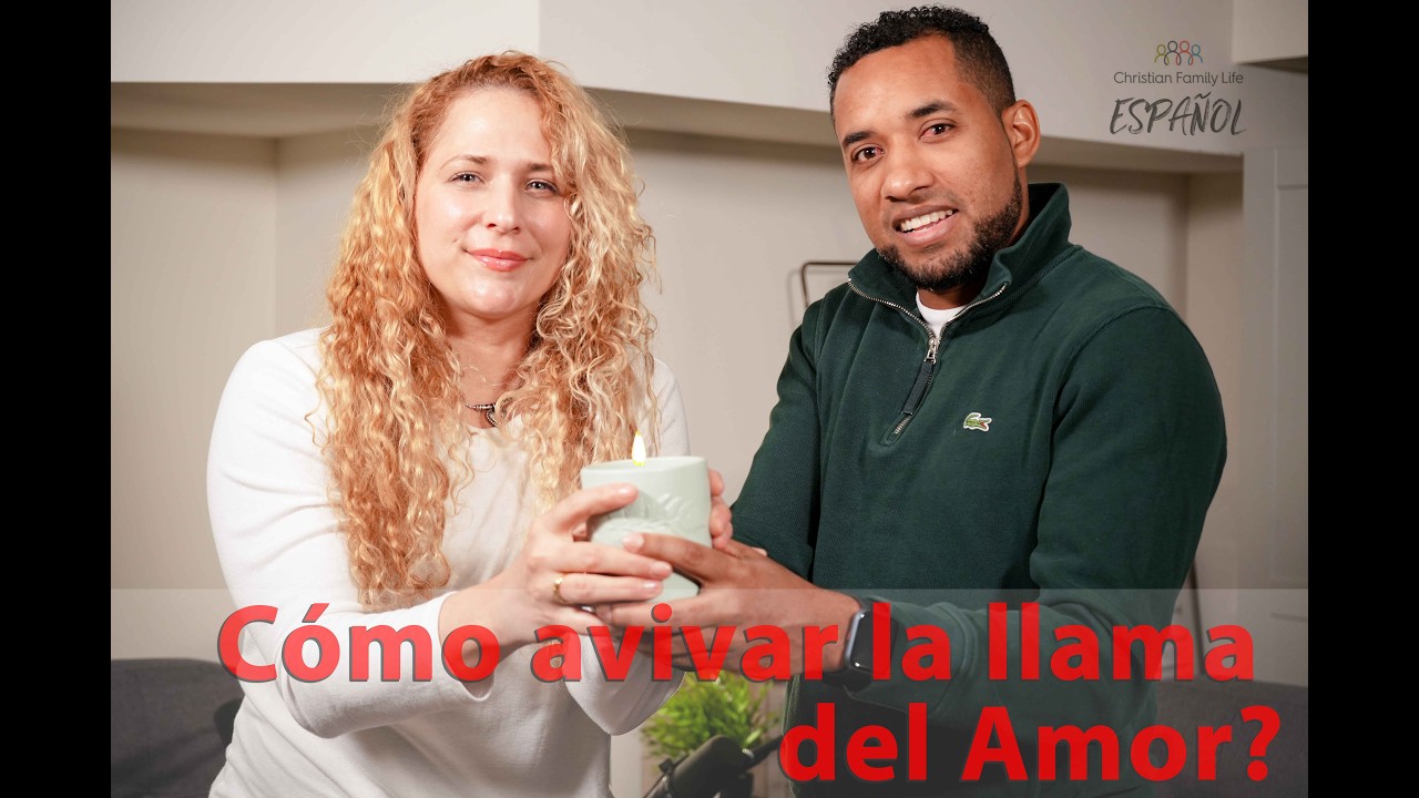 Cómo avivar la llama del Amor?. Ramon y Kira Arrate. Christian Family Life en Español
