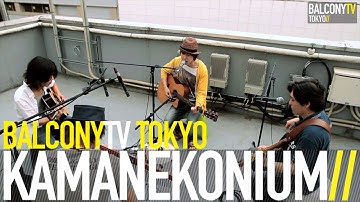 KAMANEKONIUM - AISHU TEKI TOKYO (BalconyTV)