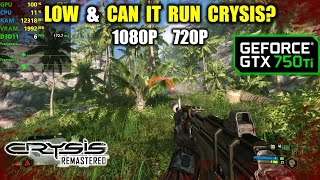 GTX 750 Ti | Can It Run Crysis (Remastered)