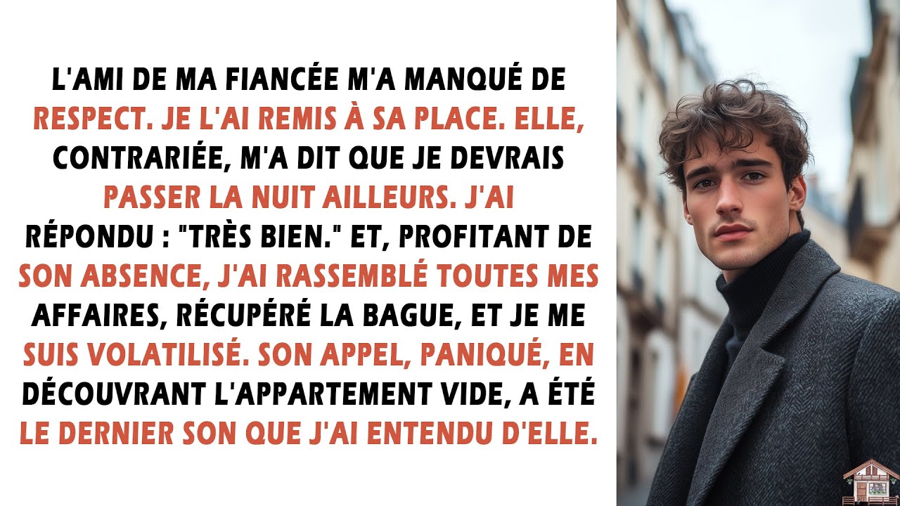 L'ami de ma fiancée m'a manqué de respect. Je l'ai remis à sa place. Elle, contrariée, m'a dit...