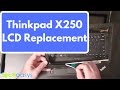 Thinkpad x240 / x250 / x260 - LCD Screen Replacement