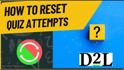 D2L | Brightspace - Reset Quiz Attempt