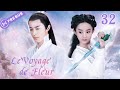 En Français LeVoyage De Fleur32 The Journey Of Flower SerieChinoise Zhaoliying CDrama ChineseDrama