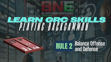 Backgammon & Risk Management (GRC) | RULE 2: Balance Offense and Defense