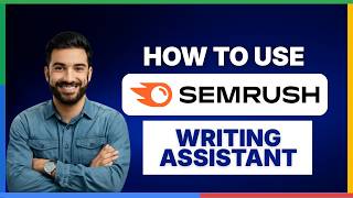 How to Use SEMrush Writing Assistant[2026 Full Guide]