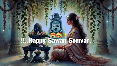 Happy Sawan Somvar Status 2025😍|Sawan Somvar Whatsapp Status🥰 Mahadev Sawan Status✨|Shiv Status🙏