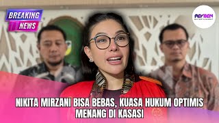 NIKITA MIRZANI BISA BEBAS, KUASA HUKUM OPTIMIS MENANG DI KASASI