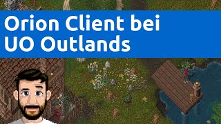 Ultima Online: Orion Client auf UO Outlands