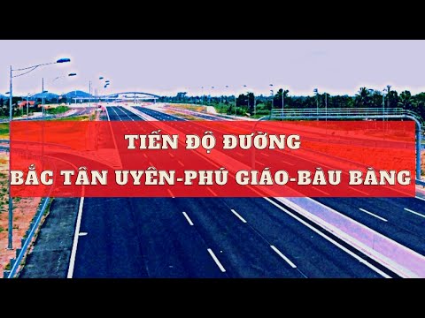 Video Tiến độ đường Bắc Tân Uyên-Phú Giáo-Bàu Bàng | Hoàng... - youtube