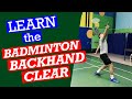 LEARN the BADMINTON BACKHAND CLEAR- Execute one of the most difficult shots with strength #badminton