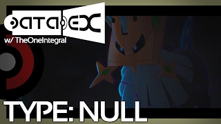 The Alolan DataDex w/ TheOneIntegral - Ep 137 Type: Null
