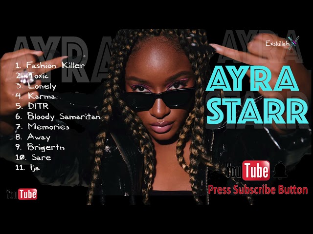 BEST OF Ayra Starr | AFROBEATS MIXTAPE | AFROPOP | CHILL SONGS | CHILL MIX | RNB [EXSKILLAH POWERED] class=