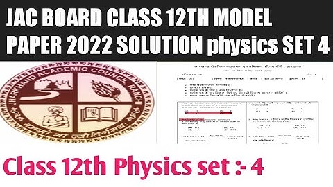 JAC BOARD CLASS 12TH PHYSICS MODEL SET 4 2022 SOLUTIONS। JAC class 12th physics model set 4 solution