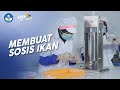 Membuat Sosis Ikan - Agribisnis Pengolahan Hasil Perikanan