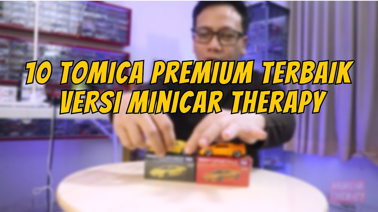10  DIECAST TOMICA PREMIUM TERBAIK VERSI MINICAR THERAPY