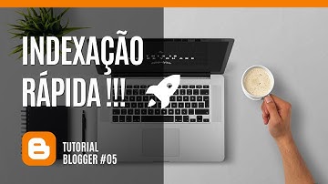 Como Indexar Blog Criado no Blogger com o Google Search Console [Tutorial Blogger #05]