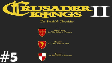 Lets Play Crusader Kings 2 Multiplayer - Frankish Chronicles #05