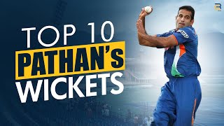 Irfan Pathan's Top 10 Wickets | Insane Swing Bowling 🔥 | Pathan's  Best Ever Wickets