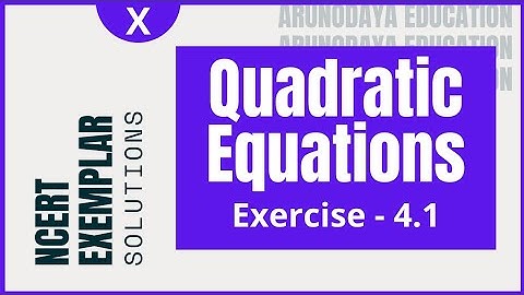 Quadratic Equations (NCERT Exemplar, Exercise - 4.1) Class-X CBSE