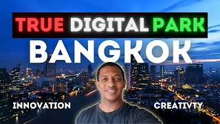 True Digital Park: Bangkok's High-Tech Hub for Innovation and Creativity screenshot 1