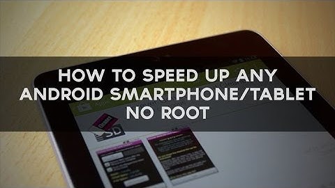 How to speed up any android or tablet without root 100% working-Android 4 You