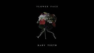 Flower Face - Baby Teeth (Single)