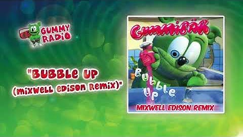 Bubble Up (Mixwell Edison Remix) [AUDIO TRACK] Gummibär The Gummy Bear