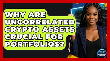Why Are Uncorrelated Crypto Assets Crucial For Portfolios? - Crypto Trading Strategists