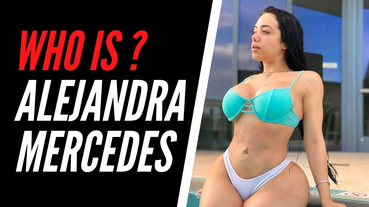 Who Is Alejandra Mercedes ? Biography, Age, Height And Net Worth