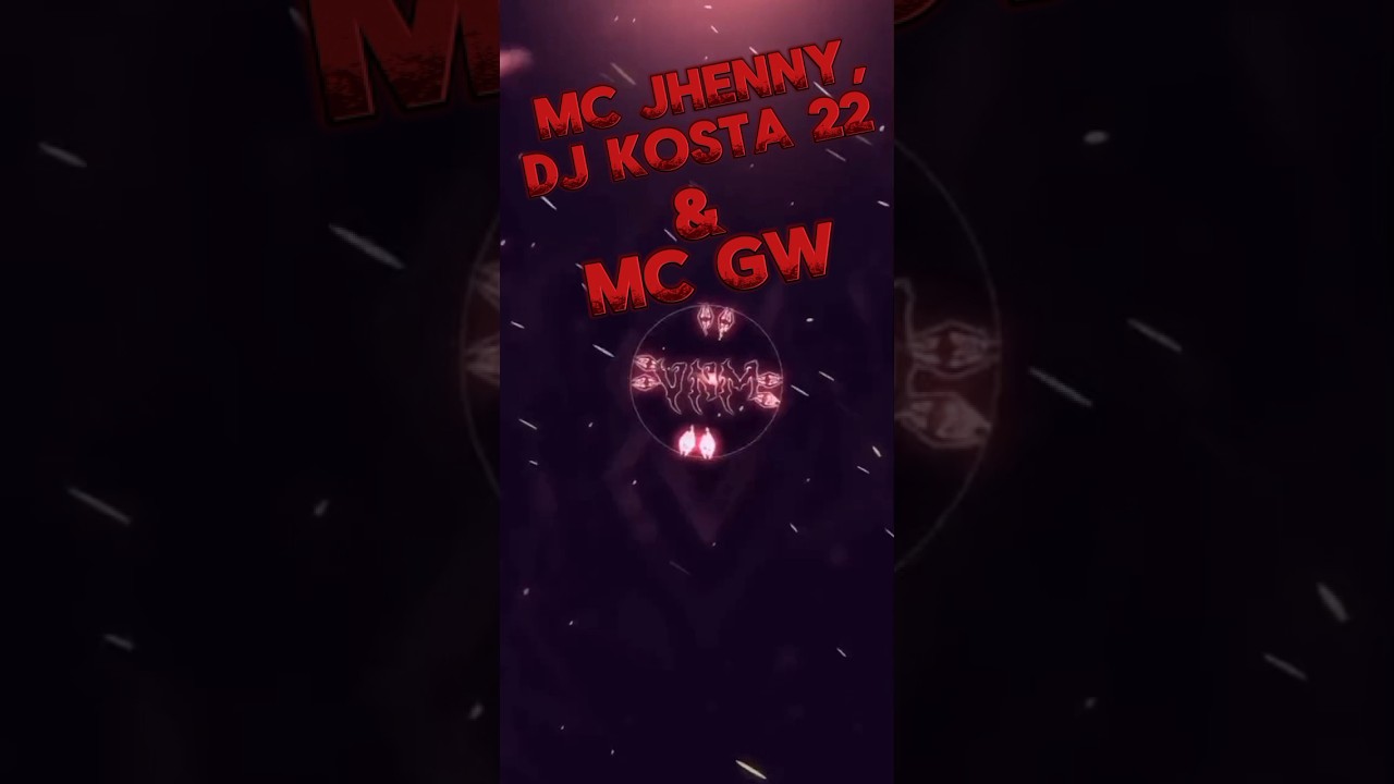mc jhenny, DJ Kosta 22 & MC GW🔥☠️🎧