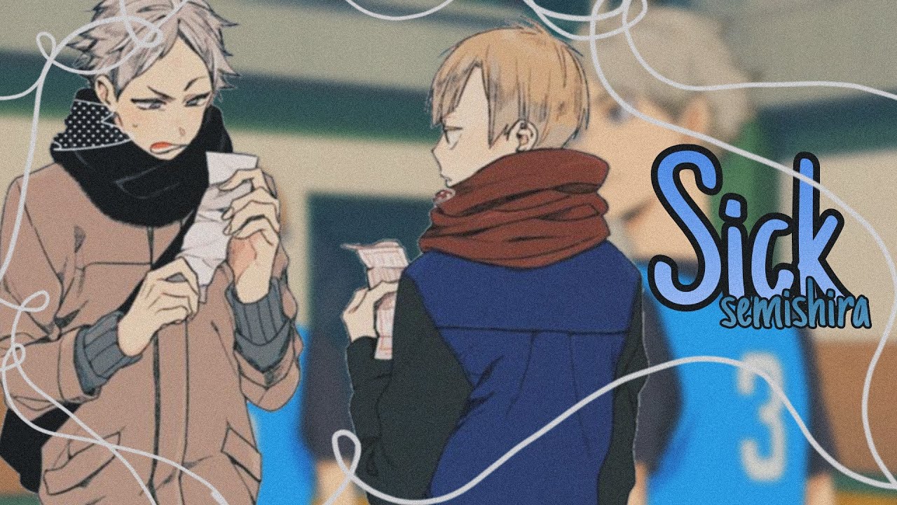 Sick 😔| haikyuu text video 🕺🏻| Shiratorizawa | chaos | multiple friendships 💃🏻| semishira