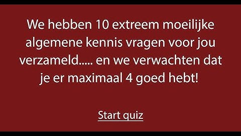 Algemene kennisquiz voor de liefhebbers