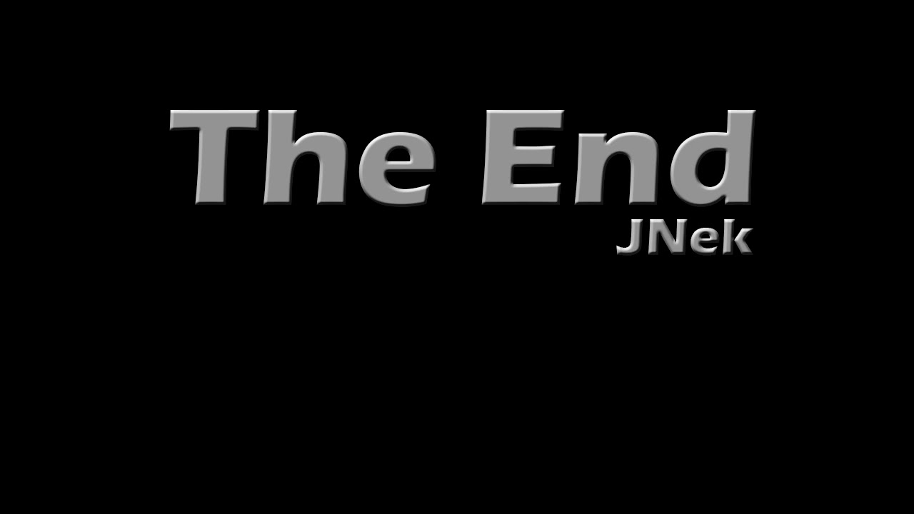 JNek   The End