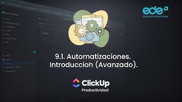 9.1. Automatizaciones. Introducción (Avanzado). Curso de ClickUp Gerencia y Directores