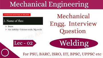 Mechanical Engineering Interview Question | Welding | Lec - 02 | PSU, BARC, ISRO, IIT, BPSS etc