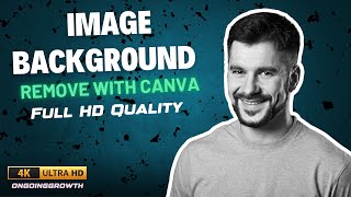 How to Remove Background in Canva (2025) | Step-by-Step Canva Tutorial