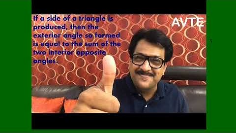 If a side of a triangle is produced, the exterior angle is = to sum of 2 interior opposite angles