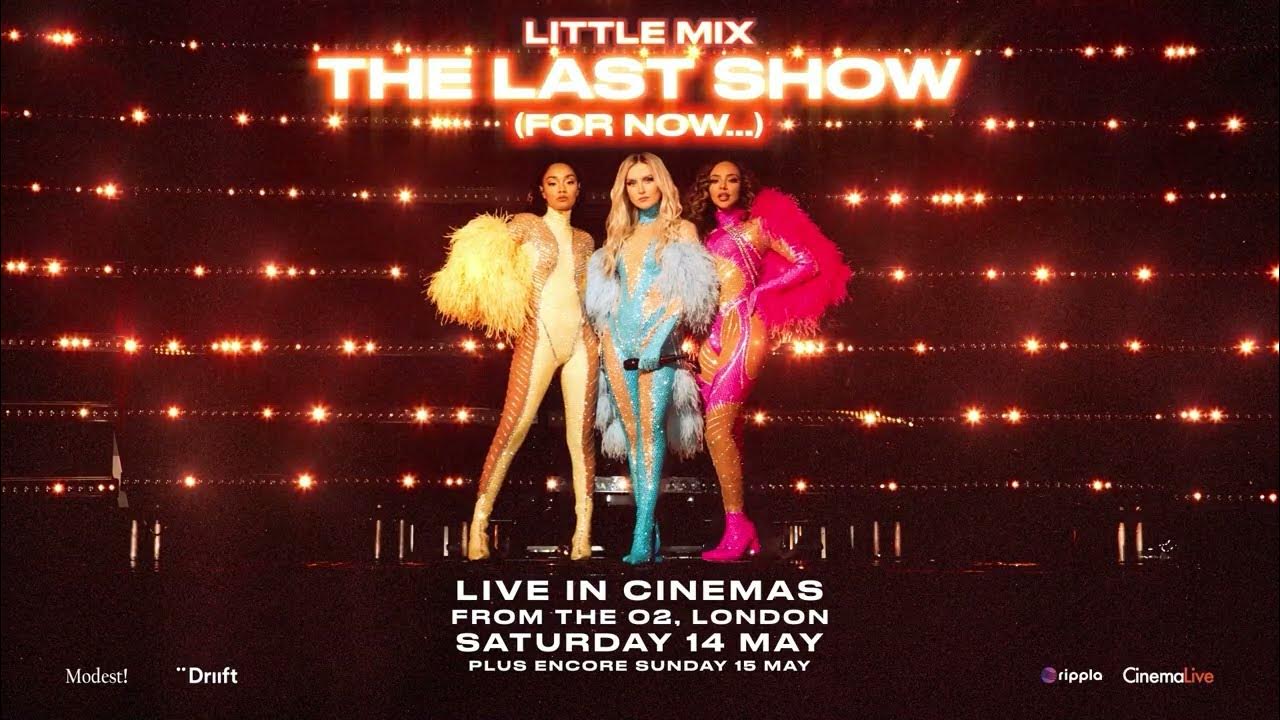 Little Mix Live The Final Show (For Now...) LIVE In Cinemas on the