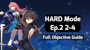 Counter Side HARD Mode Episode 2 2-4 Their True Nature - Full Objective Guide