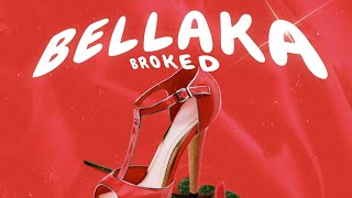 BELLAKA - BROKED (Audio Oficial)