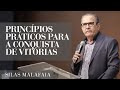 Pastor Silas Malafaia – Princípios práticos para a conquista de vitórias