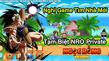VIDEO Cuối Cùng Về Game | Tạm Biệt NRO PRIVATE, Tặng Acc