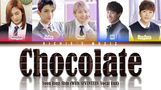 Yoon Jong Shin (With SEVENTEEN Vocal Unit) - Chocolate [Color Coded Lyrics Han|Rom|Eng]