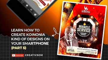 koinonia Flyer Design Tutorial Part 5 - Learn how to professionally design on your smartphone
