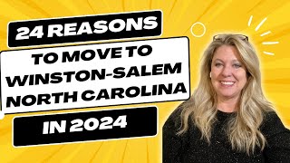 24 reasons to move to Winston Salem NC in 2024